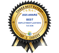Three Best Rated | 2025 Award | Best Employment Lawyers Tucson | Top 3 Choices